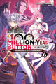 Book cover of: I Kept Pressing the 100-Million-Year Button and Came Out on Top, Vol. 6 (light novel). By: Syuichi Tsukishima