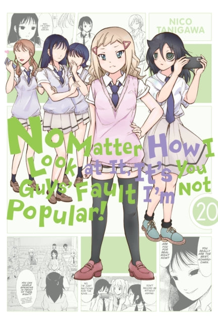 Book cover of: No Matter How I Look at It, It's You Guys' Fault I'm Not Popular!, Vol. 20. By: Nico Tanigawa