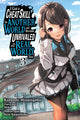 Book cover of: I Got a Cheat Skill in Another World and Became Unrivaled in the Real World, Too, Vol. 3 (manga). By: Miku