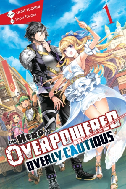 Book cover of: Hero Is Overpowered but Overly Cautious, Vol. 1 (light novel). By: Light Tuchihi