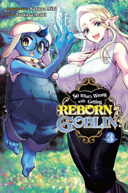 Book cover of: So What's Wrong with Getting Reborn as a Goblin?, Vol. 3. By: Nazuna Miki
