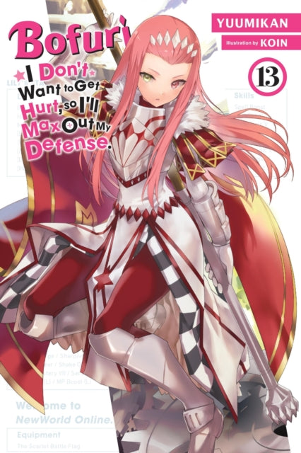 Book cover of: Bofuri: I Don't Want to Get Hurt, so I'll Max Out My Defense., Vol. 13 (light novel). By: Yuumikan