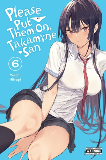 Book cover of: Please Put Them On, Takamine-san, Vol. 6. By: Yuichi Hiiragi