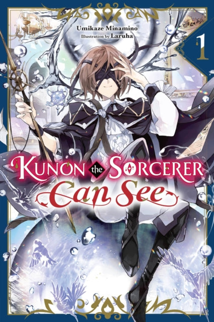 Book cover of: Kunon the Sorcerer Can See, Vol. 1 (light novel). By: Umikaze Minamino