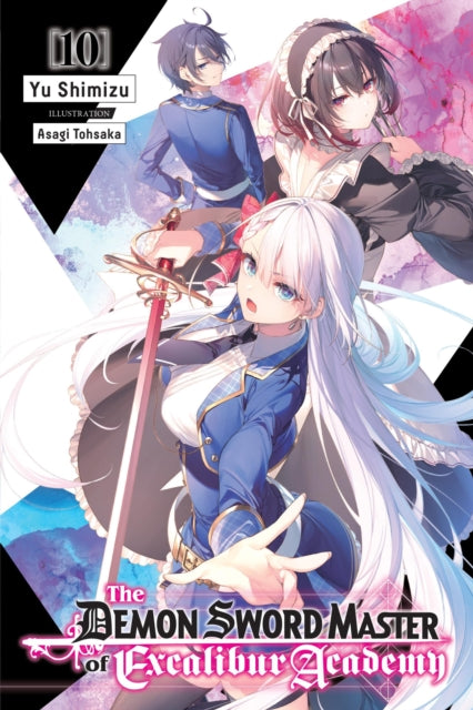 Book cover of: Demon Sword Master of Excalibur Academy, Vol. 10 (light novel). By: Yu Shimizu