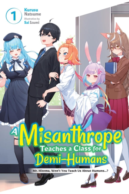 Book cover of: Misanthrope Teaches a Class for Demi-Humans, Vol. 1. By: Kurusu Natsume