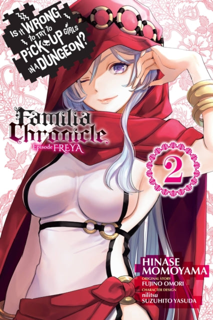 Book cover of: Is It Wrong to Try to Pick Up Girls in a Dungeon? Familia Chronicle Episode Freya, Vol. 2 (manga). By: 大森藤ノ