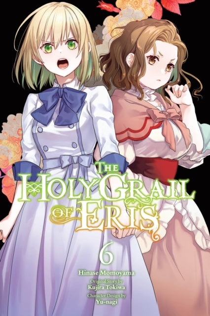 Book cover of: Holy Grail of Eris, Vol. 6 (manga). By: Kujira Tokiwa
