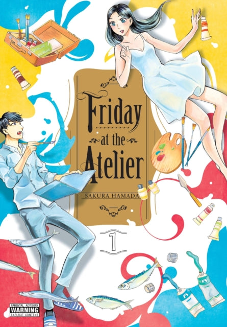 Book cover of: Friday at the Atelier, Vol. 1. By: Sakura Hamada