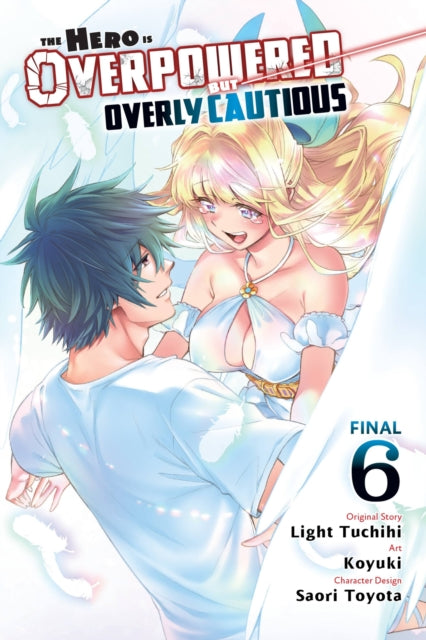 Book cover of: Hero Is Overpowered But Overly Cautious, Vol. 6 (manga). By: Light Tuchihi