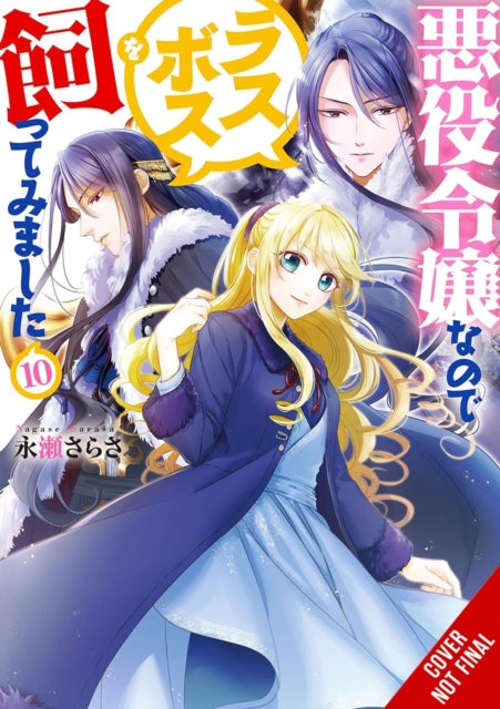 Book cover of: I'm the Villainess, So I'm Taming the Final Boss, Vol. 10 (light novel). By: Sarasa Nagase