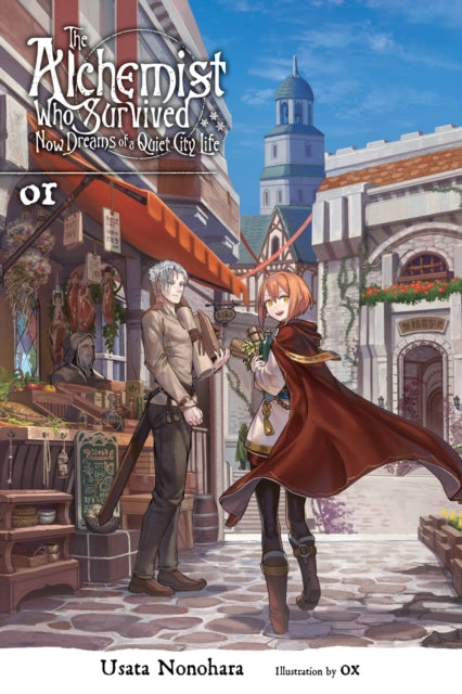 Book cover of: Alchemist Who Survived Now Dreams of a Quiet City Life, Vol. 1 (light novel). By: Usata Nonohara