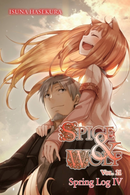 Book cover of: Spice and Wolf, Vol. 21 (light novel). By: 支倉凍砂