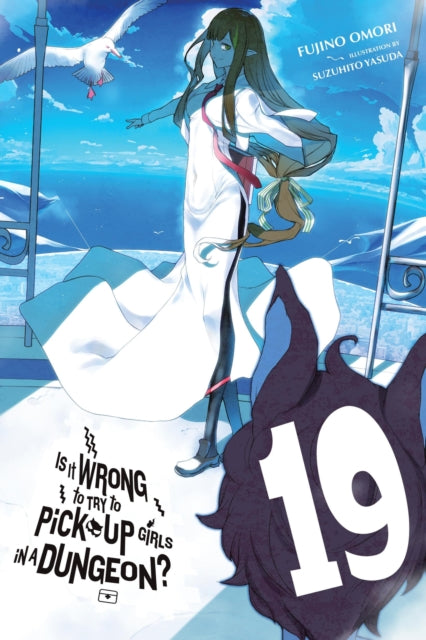 Is It Wrong to Try to Pick Up Girls in a Dungeon?, Vol. 19 (light novel) 9781975393403 Fujino Omori