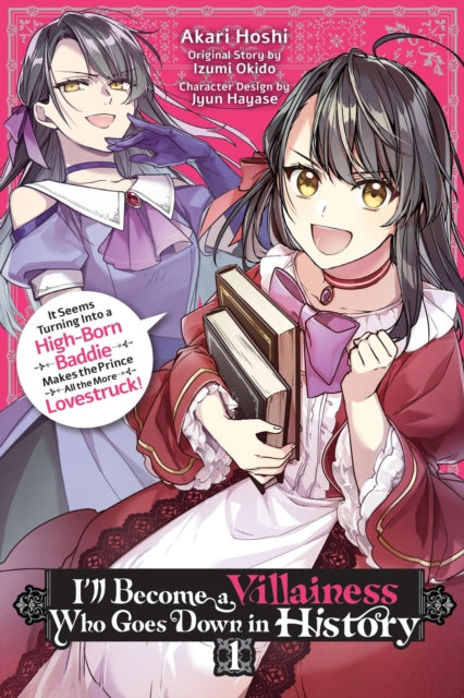 I’ll Become a Villainess Who Goes Down in History, Vol. 1 9781975397265 Akari Hoshi