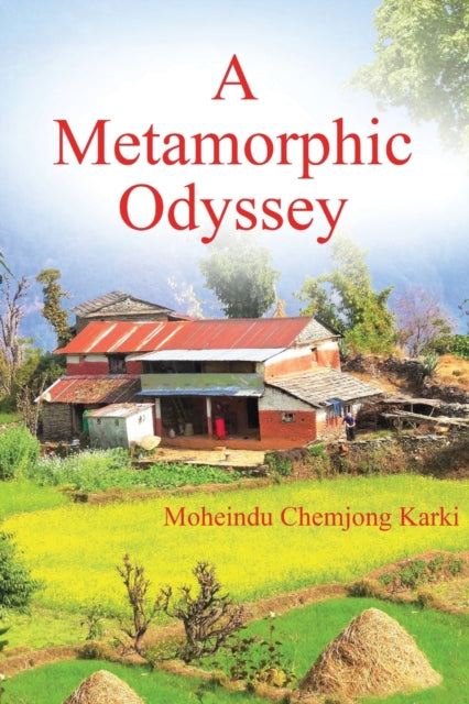 Book cover of: Metamorphic Odyssey. By: Moheindu Chemjong Karki