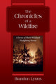Book cover of: Chronicles of a Wildfire. By: Brandon Lyons