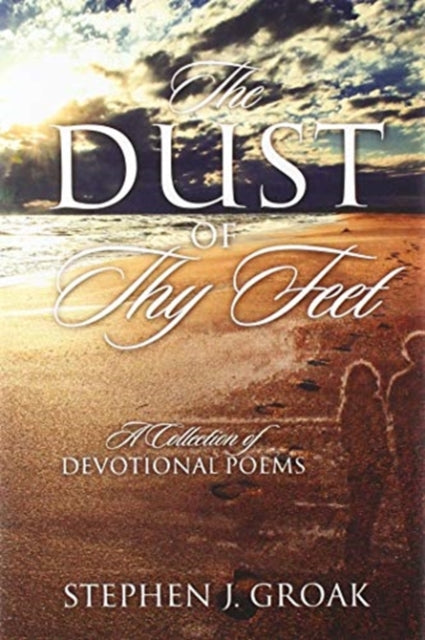 Book cover of: Dust of Thy Feet. By: Stephen J. Groak