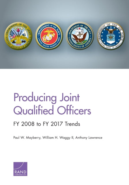 Book cover of: Producing Joint Qualified Officers. By: Paul W. Mayberry