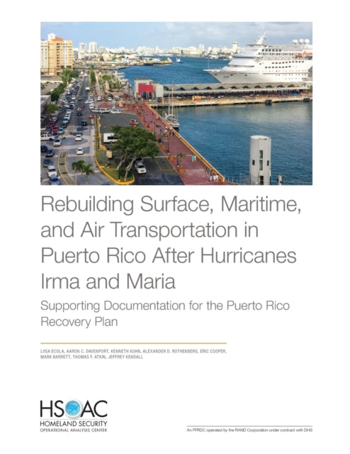 Book cover of: Rebuilding Surface, Maritime, and Air Transportation in Puerto Rico After Hurricanes Irma and Maria. By: Liisa Ecola