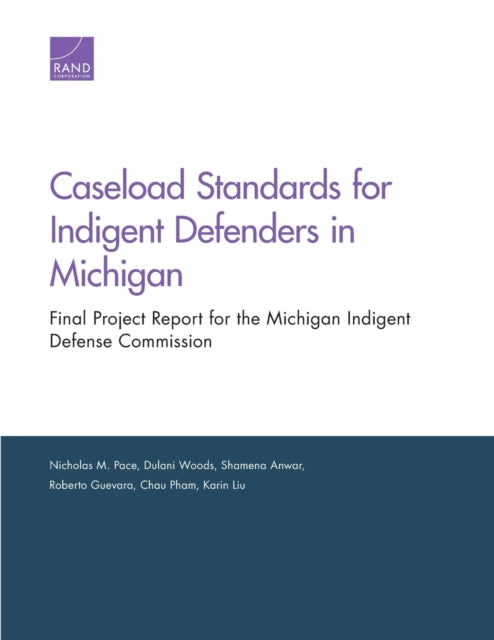 Book cover of: Caseload Standards for Indigent Defenders in Michigan. By: Nicholas M. Pace