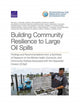 Book cover of: Building Community Resilience to Large Oil Spills. By: Melissa L. Finucane