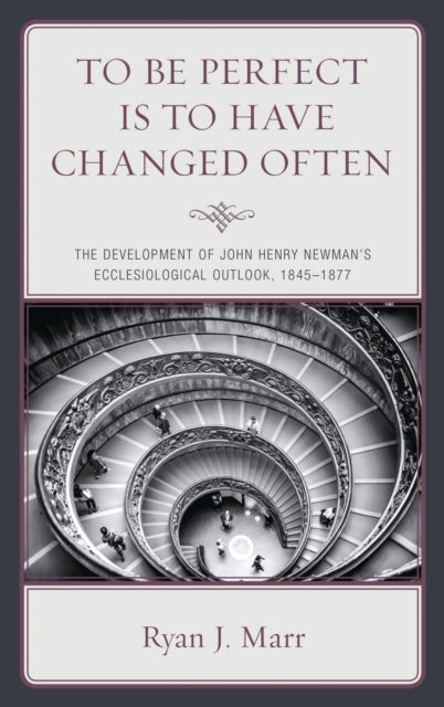 Book cover of: To Be Perfect Is to Have Changed Often. By: Ryan J. Marr