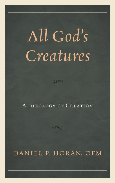 Book cover of: All God's Creatures. By: Daniel P. Horan