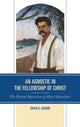 Book cover of: Agnostic in the Fellowship of Christ. By: David K. Goodin
