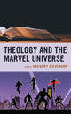 Book cover of: Theology and the Marvel Universe. By: Gregory Stevenson