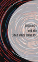 Book cover of: Theology and the Star Wars Universe. By: Benjamin D. Espinoza