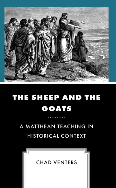 Book cover of: Sheep and the Goats. By: Chad Venters