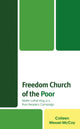 Book cover of: Freedom Church of the Poor. By: Colleen Wessel-McCoy