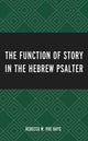 Book cover of: Function of Story in the Hebrew Psalter. By: Rebecca W. Poe Hays