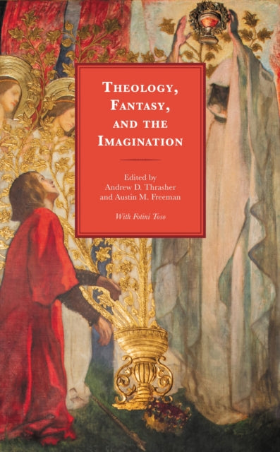 Book cover of: Theology, Fantasy, and the Imagination. By: Andrew D. Thrasher