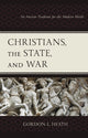 Book cover of: Christians, the State, and War. By: Gordon L. Heath