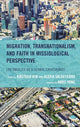 Book cover of: Migration, Transnationalism, and Faith in Missiological Perspective. By: Kirsteen Kim