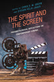 Book cover of: Spirit and the Screen. By: Chris E. W. Green