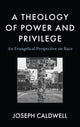 Book cover of: Theology of Power and Privilege. By: Joseph Caldwell