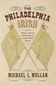 Book cover of: Philadelphia Irish. By: Michael L. Mullan