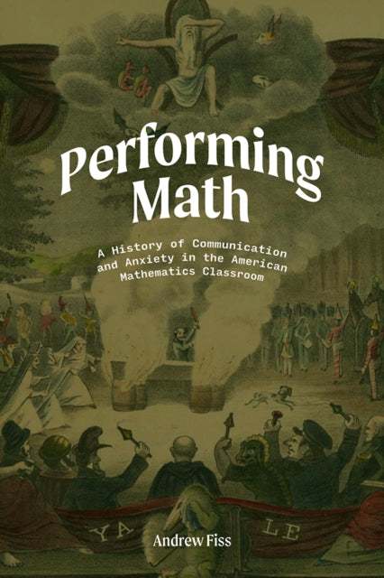 Book cover of: Performing Math. By: Andrew Fiss