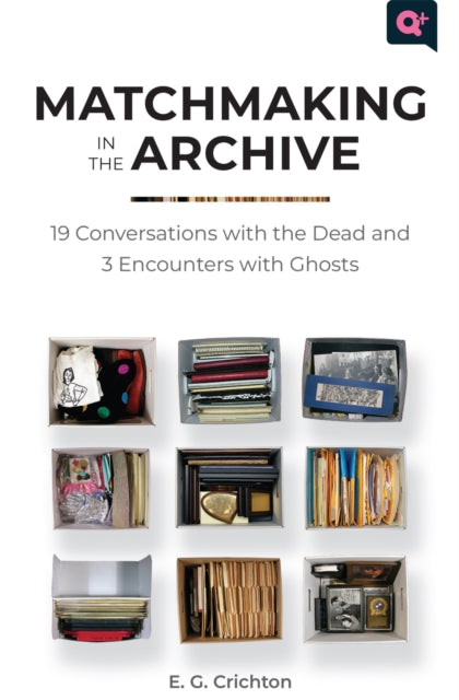 Book cover of: Matchmaking in the Archive. By: E. G. Crichton
