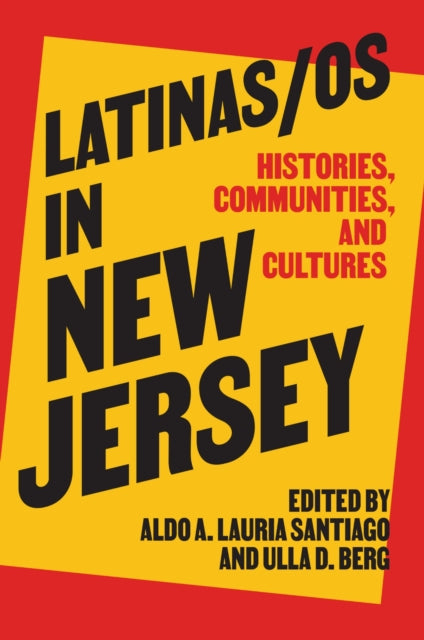 Book cover of: Latinas/os in New Jersey. By: Aldo A. Lauria Santiago