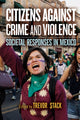 Book cover of: Citizens Against Crime and Violence. By: Trevor Stack
