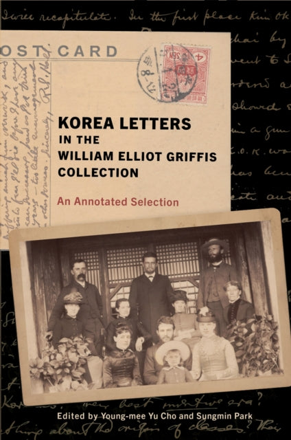 Book cover of: Korea Letters in the William Elliot Griffis Collection. By: Young-mee Yu Cho