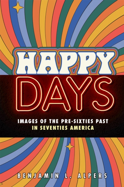 Book cover of: Happy Days. By: Benjamin L. Alpers