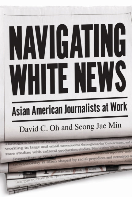 Book cover of: Navigating White News. By: David C. Oh