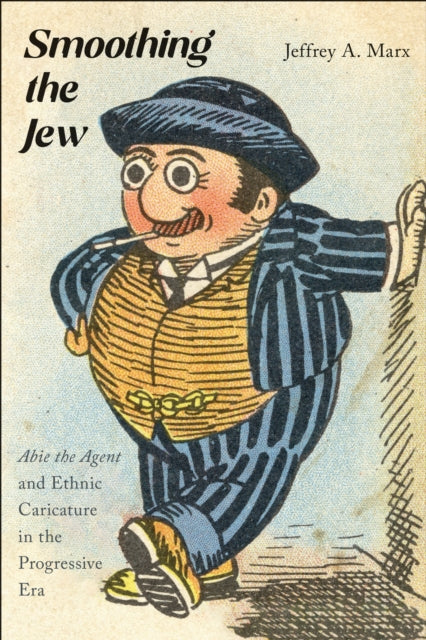 Book cover of: Smoothing the Jew. By: Jeffrey A. Marx