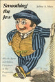 Book cover of: Smoothing the Jew. By: Jeffrey A. Marx