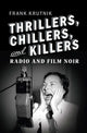Book cover of: Thrillers, Chillers, and Killers